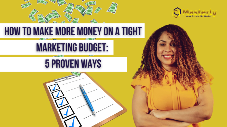 How To Make More Money On A Tight Marketing Budget: 5 Proven Ways